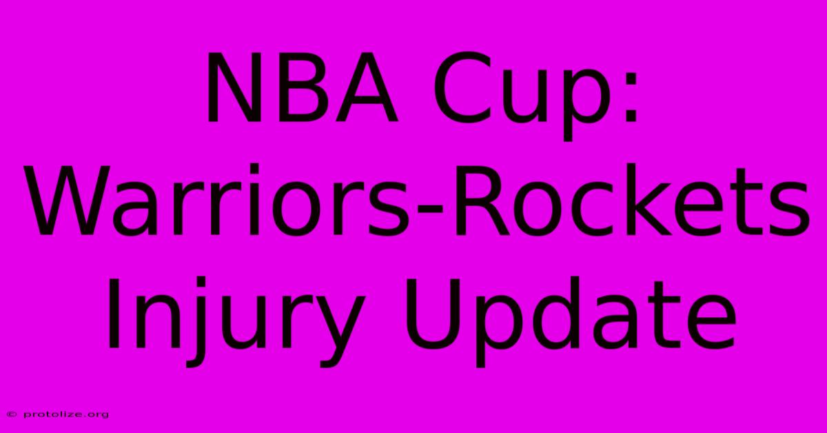 NBA Cup: Warriors-Rockets Injury Update NBA Cup: Warriors-Rockets Injury Update