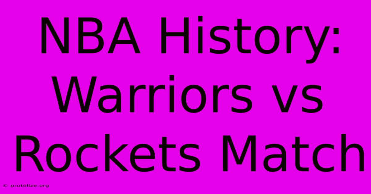 NBA History: Warriors Vs Rockets Match