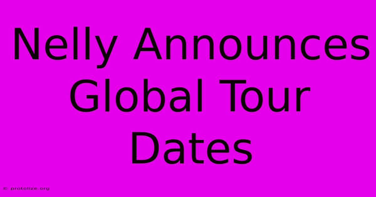 Nelly Announces Global Tour Dates