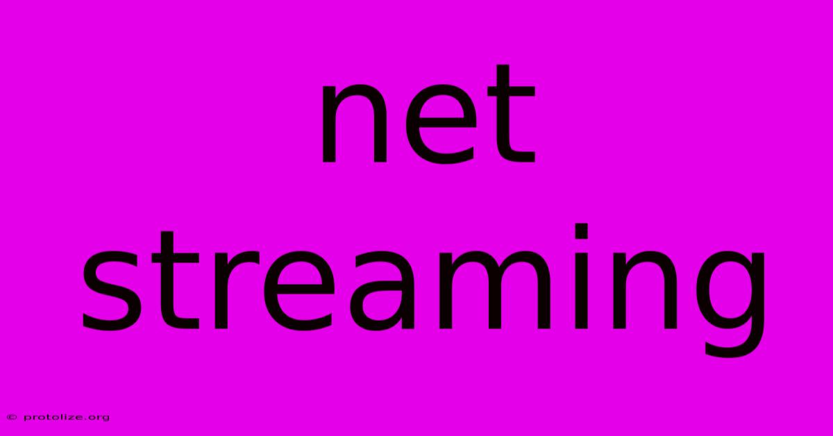 Net Streaming