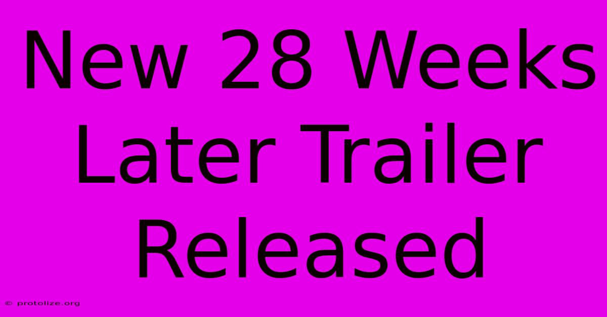 New 28 Weeks Later Trailer Released