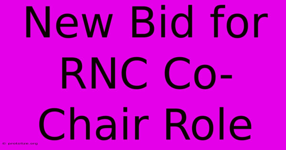 New Bid For RNC Co-Chair Role