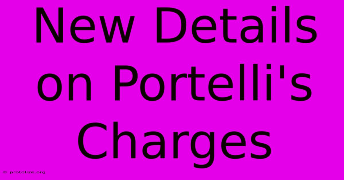 New Details On Portelli's Charges