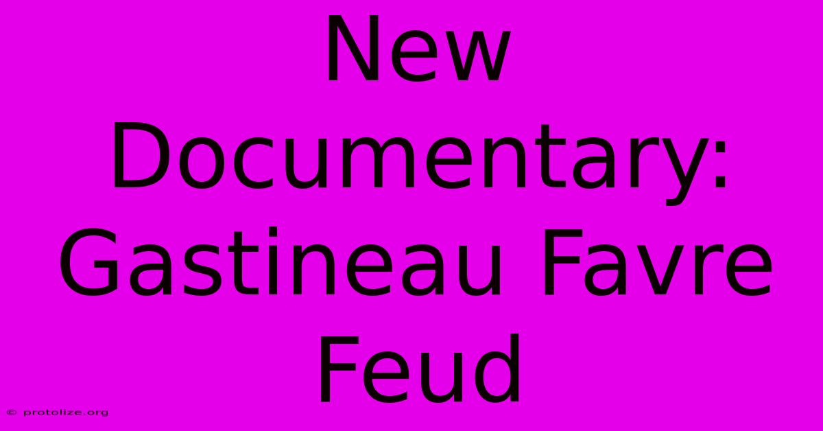 New Documentary: Gastineau Favre Feud New Documentary: Gastineau Favre Feud