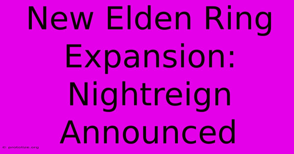 New Elden Ring Expansion: Nightreign Announced