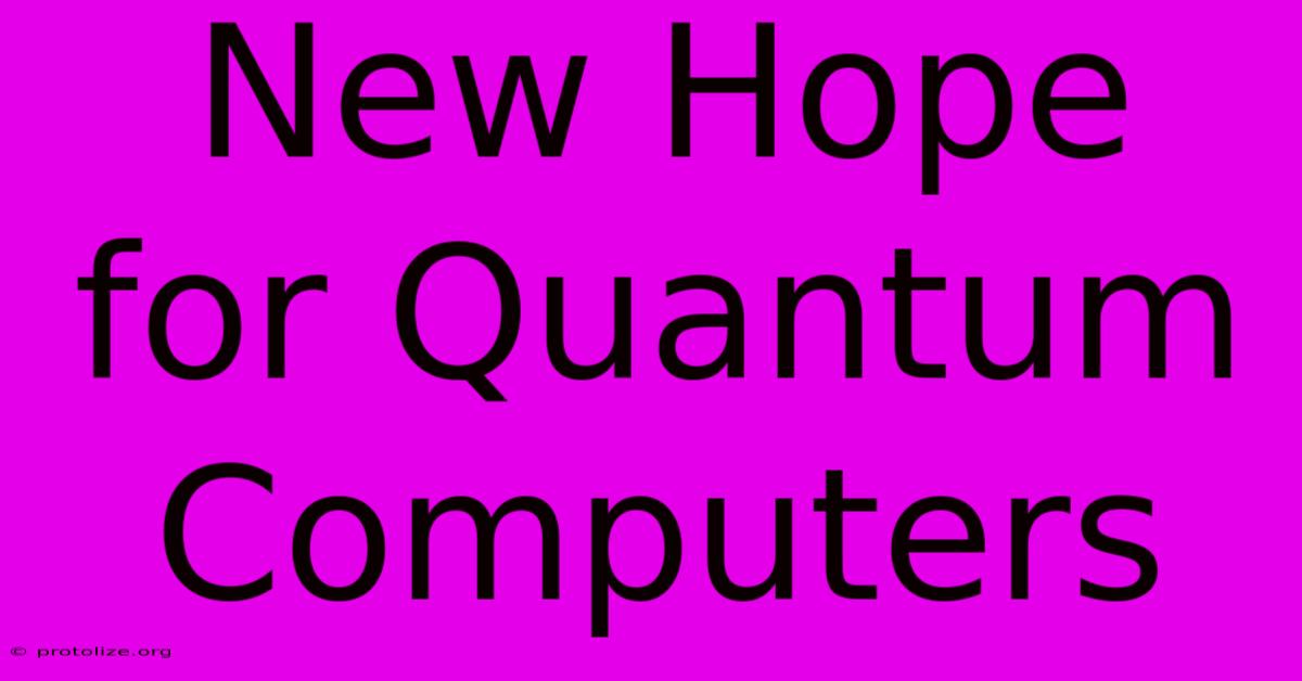 New Hope For Quantum Computers