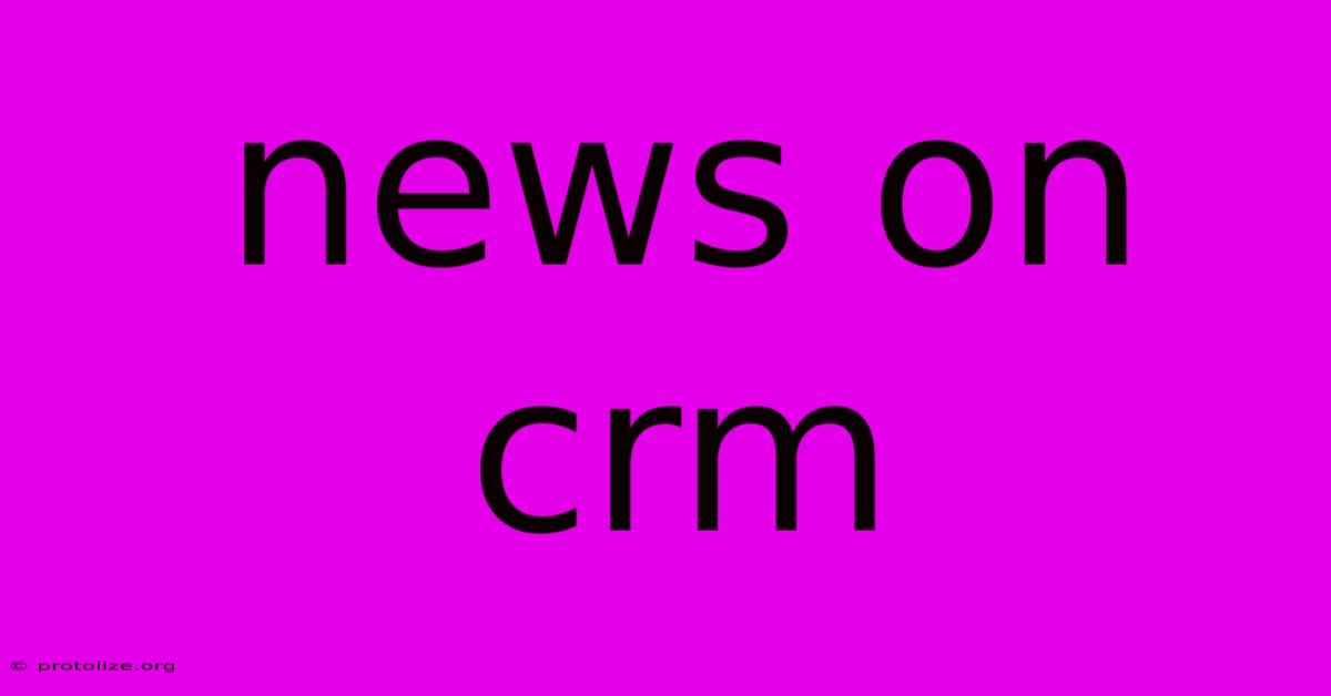News On Crm News On Crm