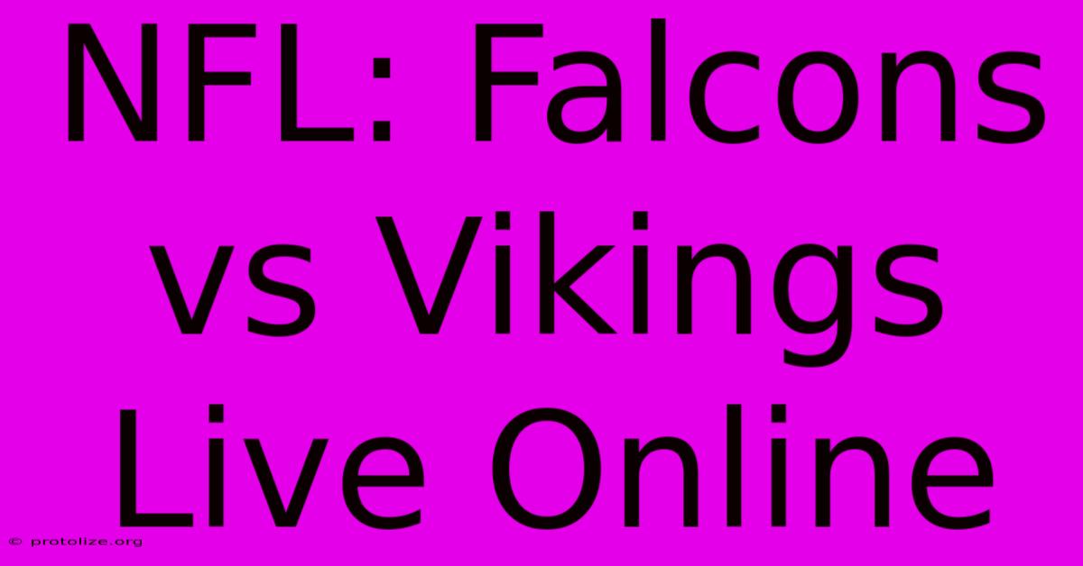 NFL: Falcons Vs Vikings Live Online NFL: Falcons Vs Vikings Live Online