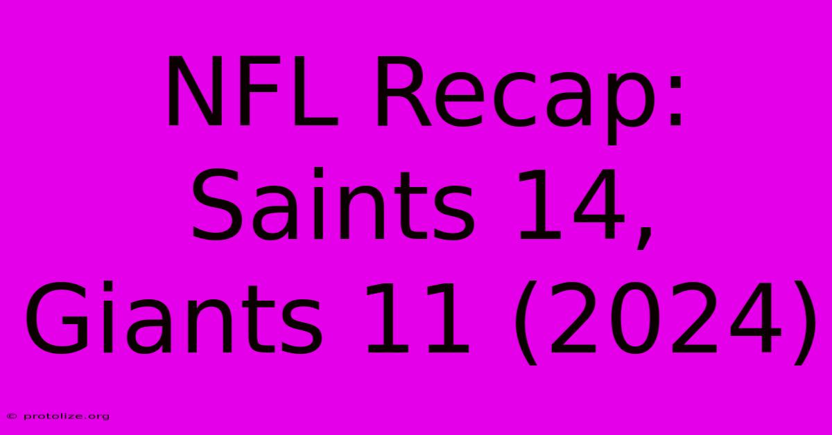 NFL Recap: Saints 14, Giants 11 (2024) NFL Recap: Saints 14, Giants 11 (2024)