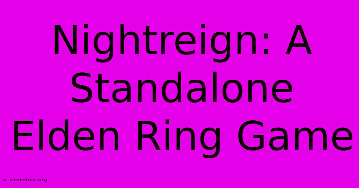 Nightreign: A Standalone Elden Ring Game