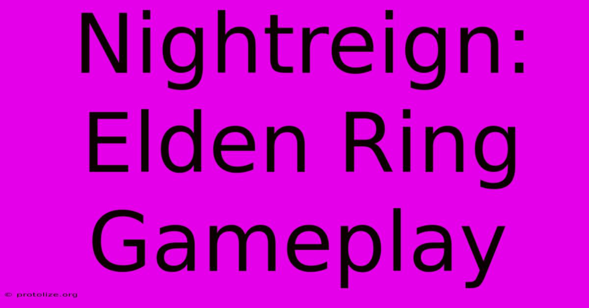 Nightreign: Elden Ring Gameplay Nightreign: Elden Ring Gameplay