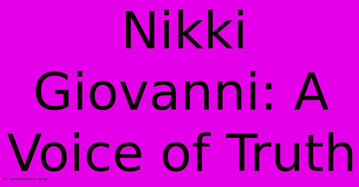 Nikki Giovanni: A Voice Of Truth Nikki Giovanni: A Voice Of Truth