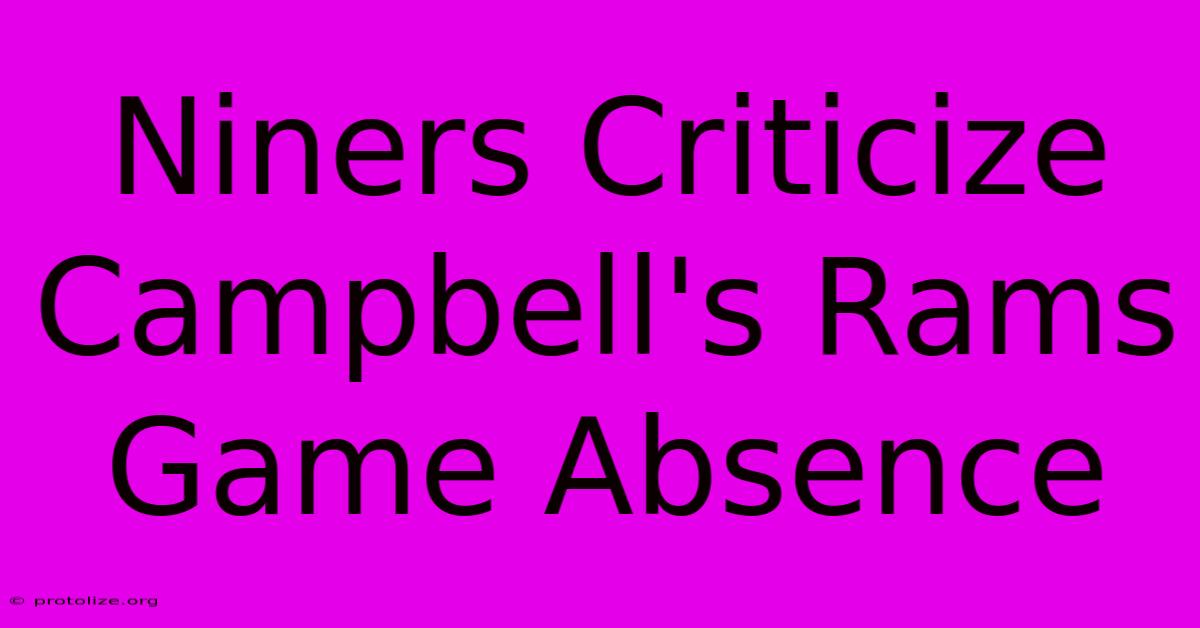 Niners Criticize Campbell's Rams Game Absence