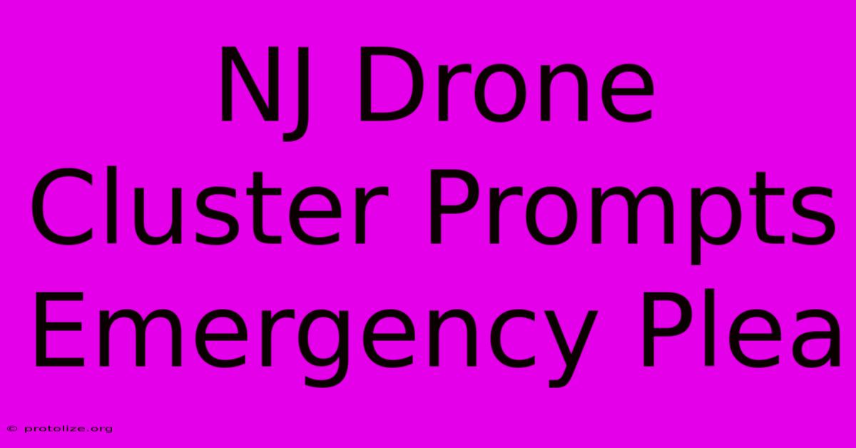 NJ Drone Cluster Prompts Emergency Plea NJ Drone Cluster Prompts Emergency Plea