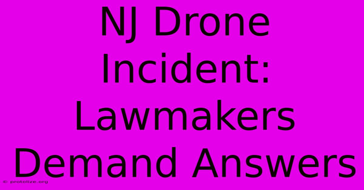 NJ Drone Incident: Lawmakers Demand Answers