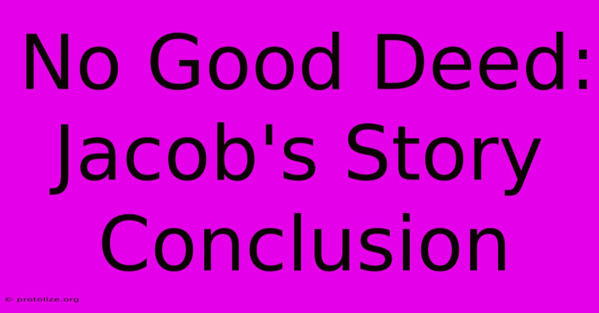 No Good Deed: Jacob's Story Conclusion