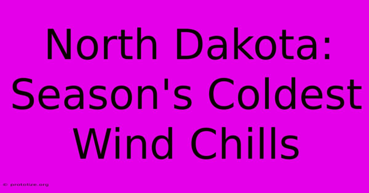 North Dakota: Season's Coldest Wind Chills