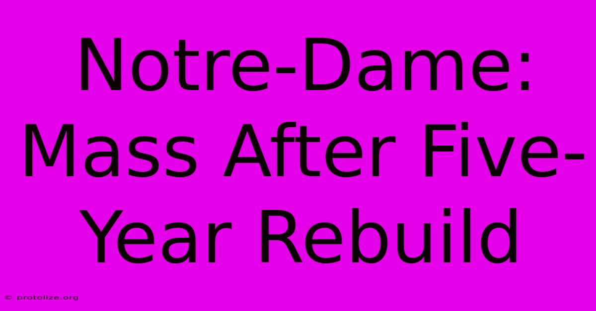 Notre-Dame: Mass After Five-Year Rebuild Notre-Dame: Mass After Five-Year Rebuild