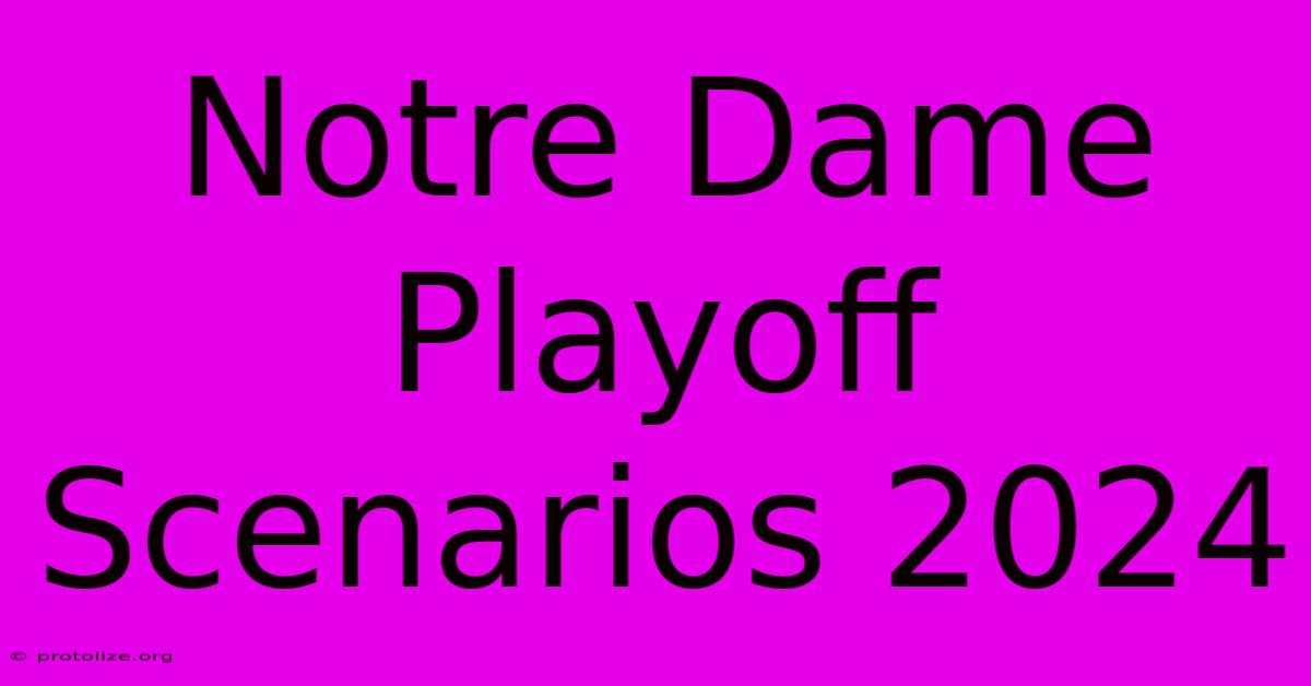 Notre Dame Playoff Scenarios 2024 Notre Dame Playoff Scenarios 2024
