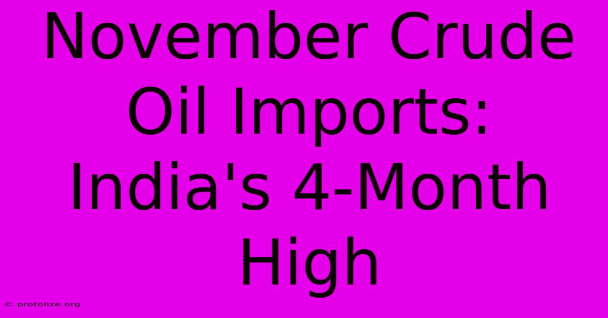 November Crude Oil Imports: India's 4-Month High