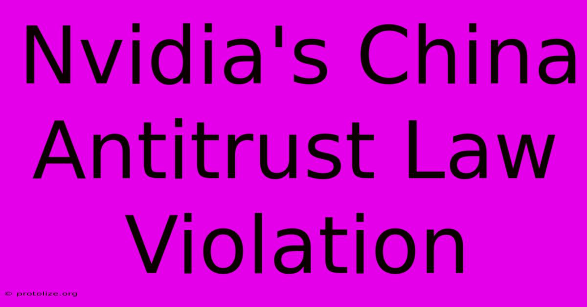 Nvidia's China Antitrust Law Violation