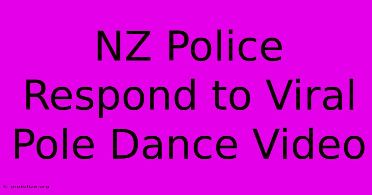 NZ Police Respond To Viral Pole Dance Video