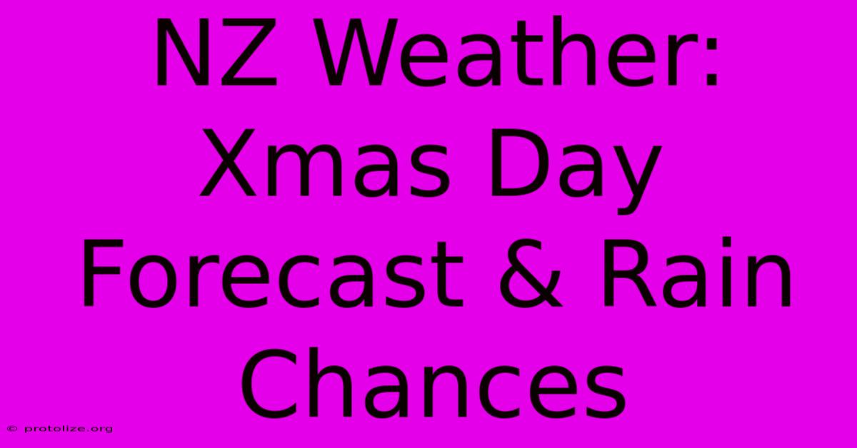 NZ Weather: Xmas Day Forecast & Rain Chances NZ Weather: Xmas Day Forecast & Rain Chances