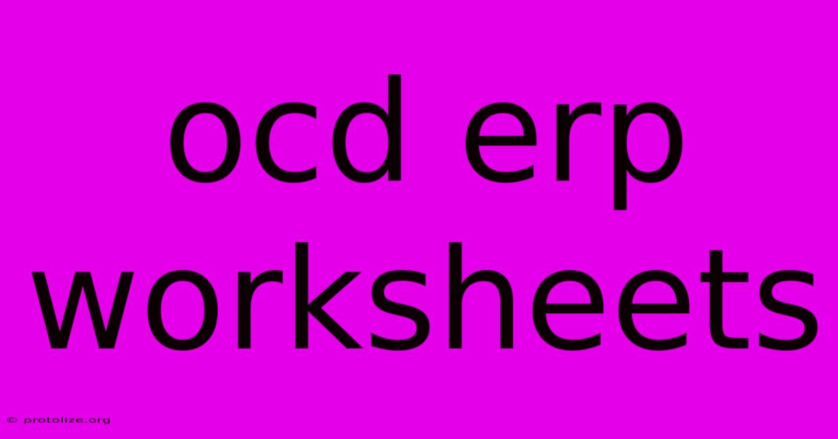 Ocd Erp Worksheets