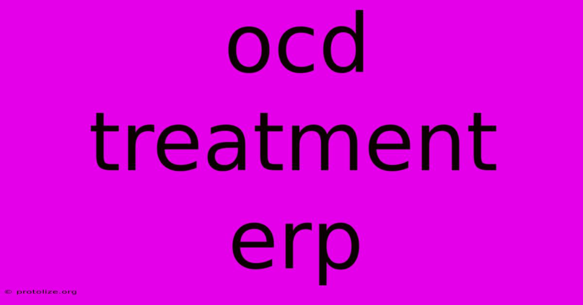 Ocd Treatment Erp Ocd Treatment Erp