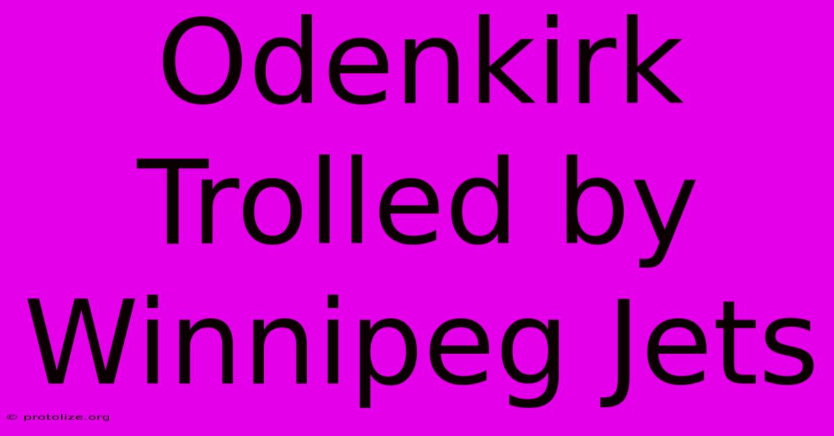 Odenkirk Trolled By Winnipeg Jets