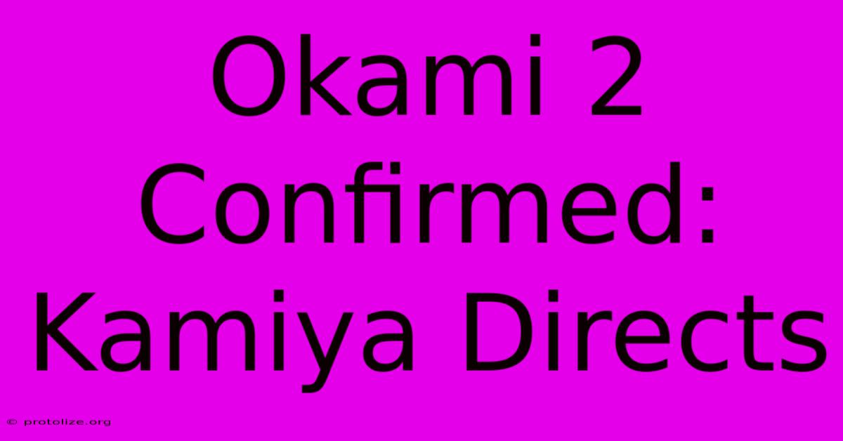 Okami 2 Confirmed: Kamiya Directs Okami 2 Confirmed: Kamiya Directs