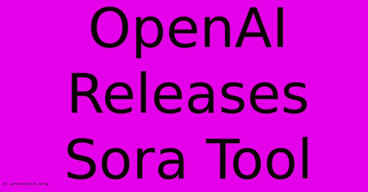 OpenAI Releases Sora Tool