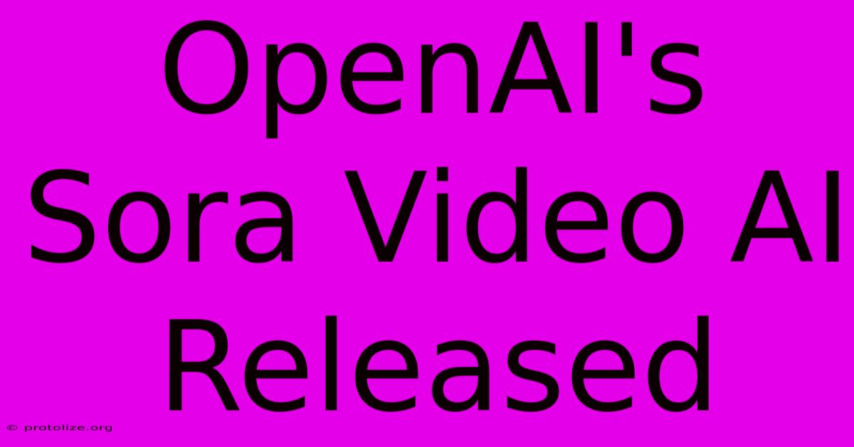 OpenAI's Sora Video AI Released