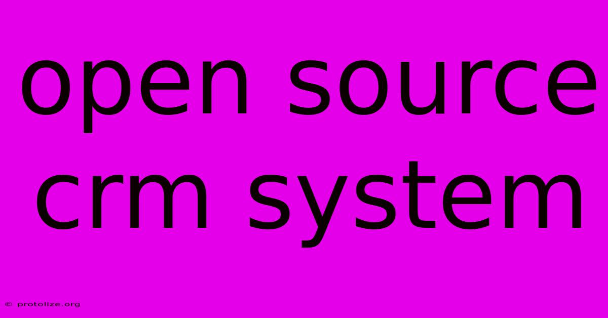 Open Source Crm System Open Source Crm System