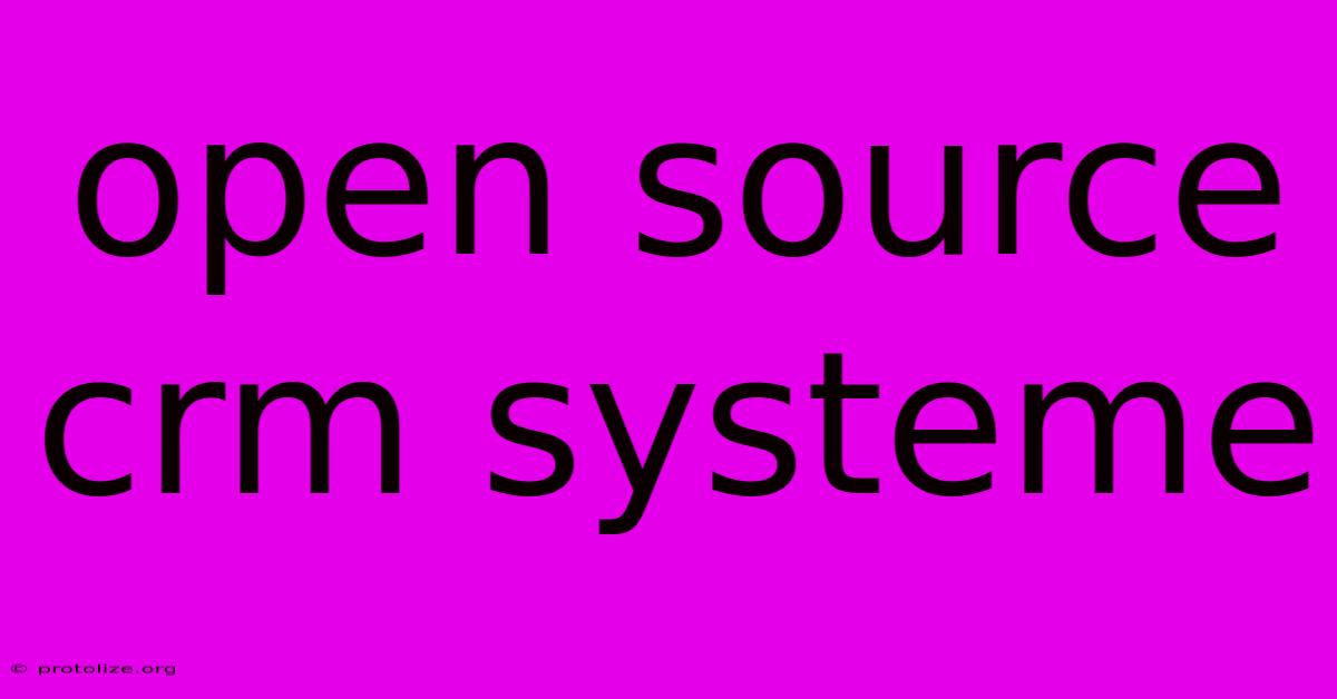 Open Source Crm Systeme Open Source Crm Systeme