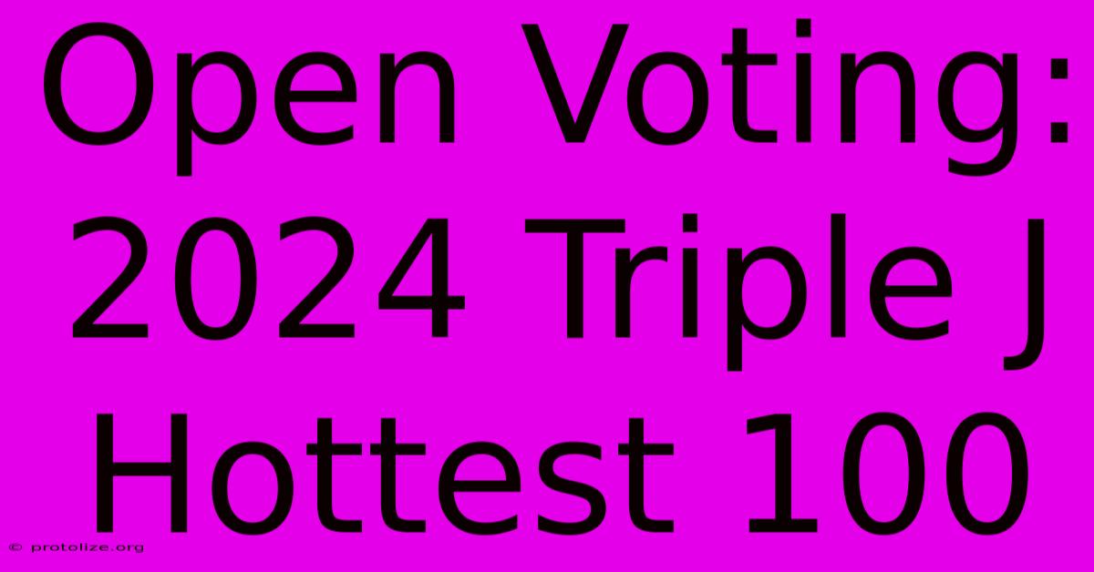 Open Voting: 2024 Triple J Hottest 100