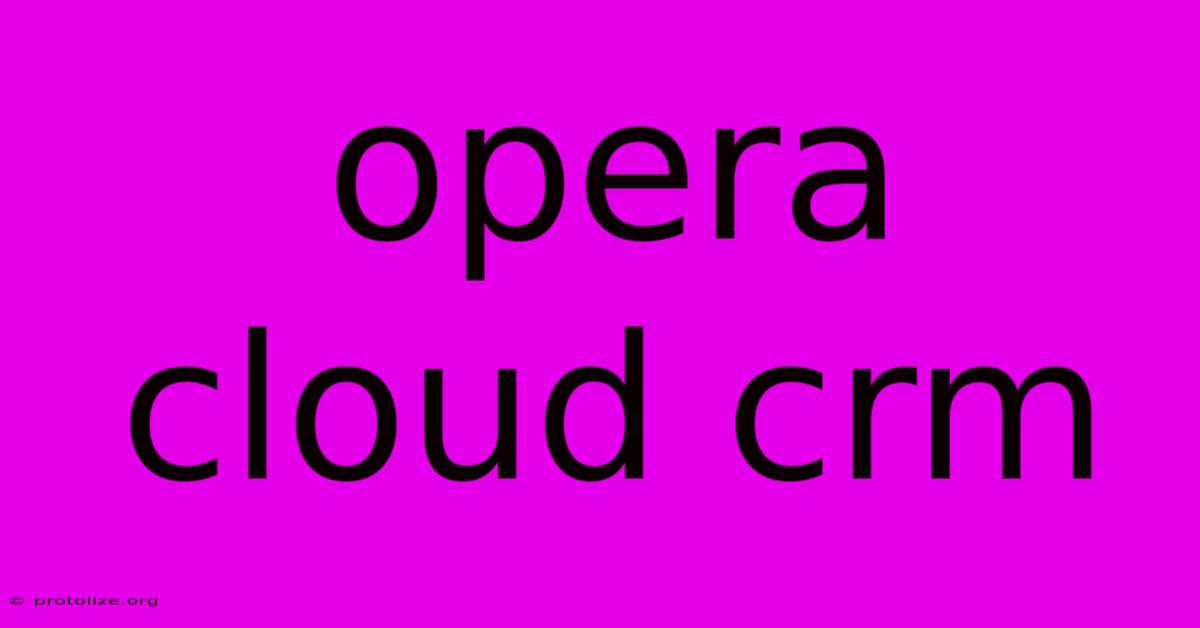 Opera Cloud Crm