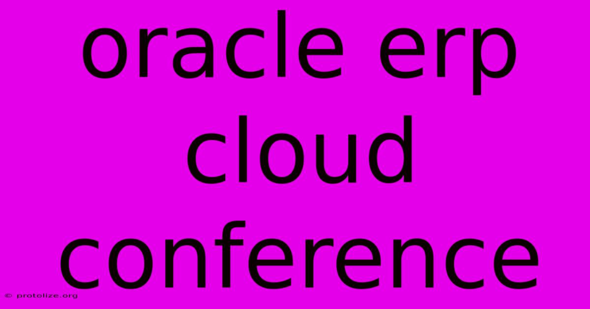 Oracle Erp Cloud Conference