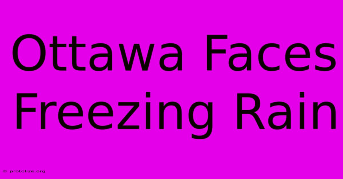 Ottawa Faces Freezing Rain