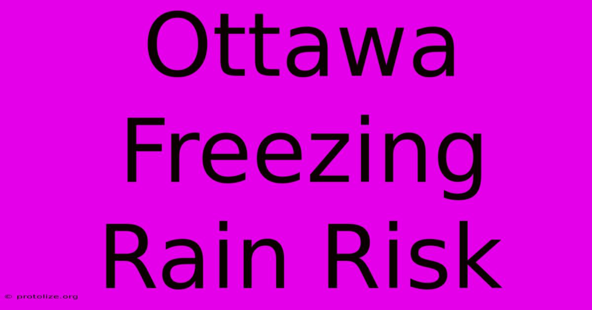 Ottawa Freezing Rain Risk