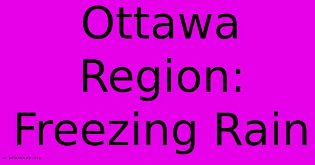 Ottawa Region: Freezing Rain