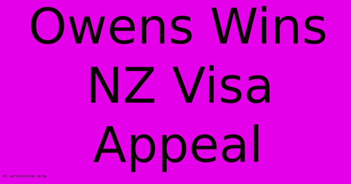 Owens Wins NZ Visa Appeal