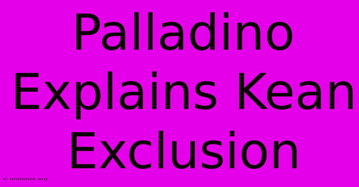 Palladino Explains Kean Exclusion Palladino Explains Kean Exclusion