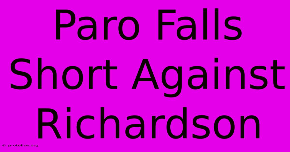 Paro Falls Short Against Richardson Paro Falls Short Against Richardson