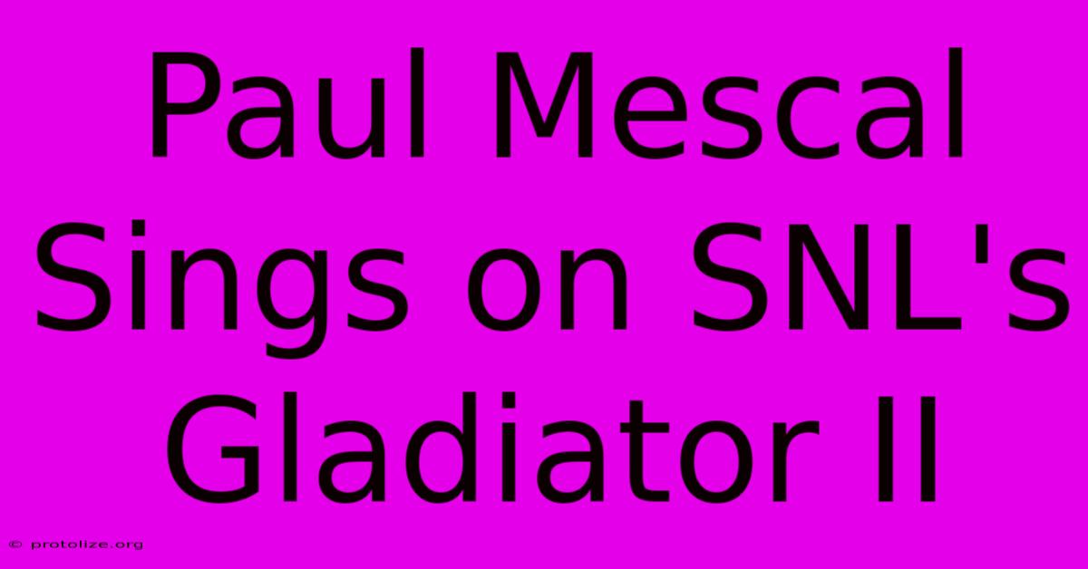 Paul Mescal Sings On SNL's Gladiator II Paul Mescal Sings On SNL's Gladiator II