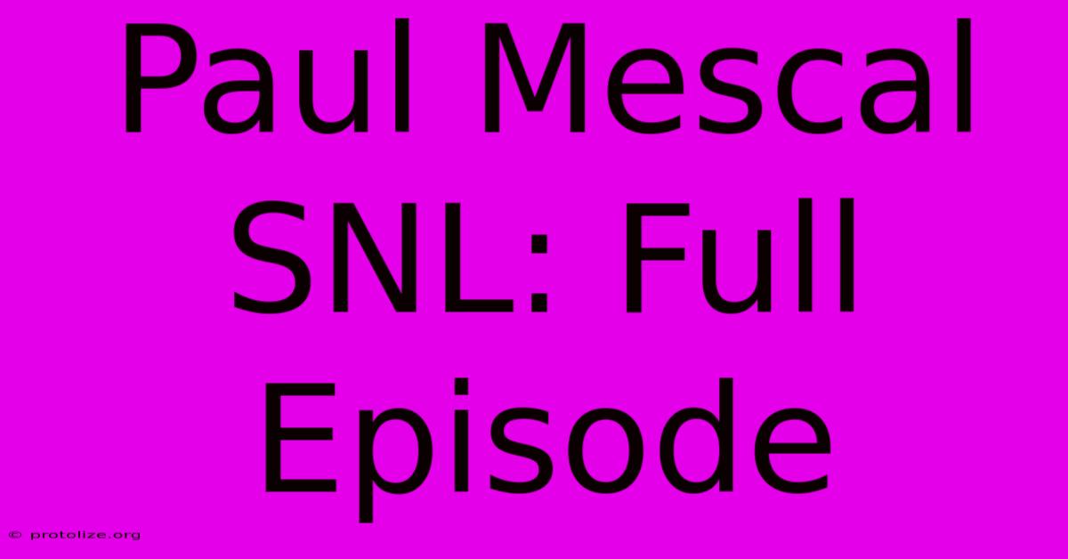 Paul Mescal SNL: Full Episode Paul Mescal SNL: Full Episode