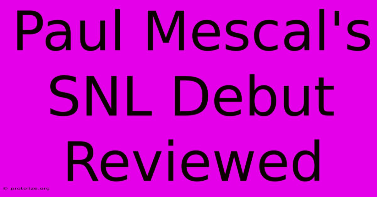 Paul Mescal's SNL Debut Reviewed Paul Mescal's SNL Debut Reviewed
