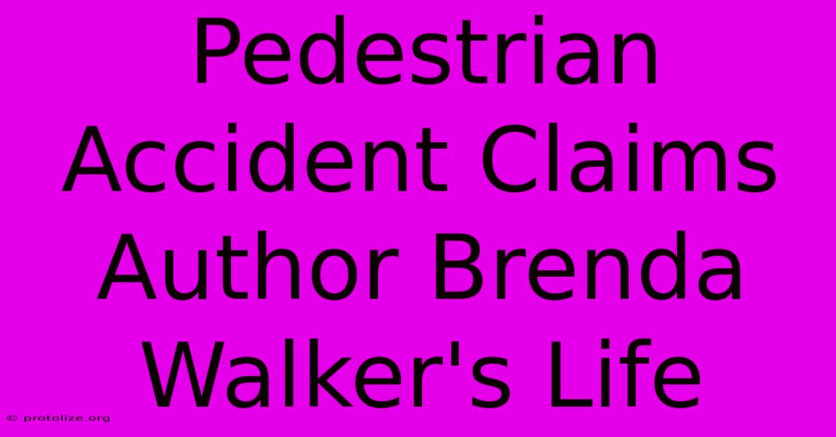 Pedestrian Accident Claims Author Brenda Walker's Life