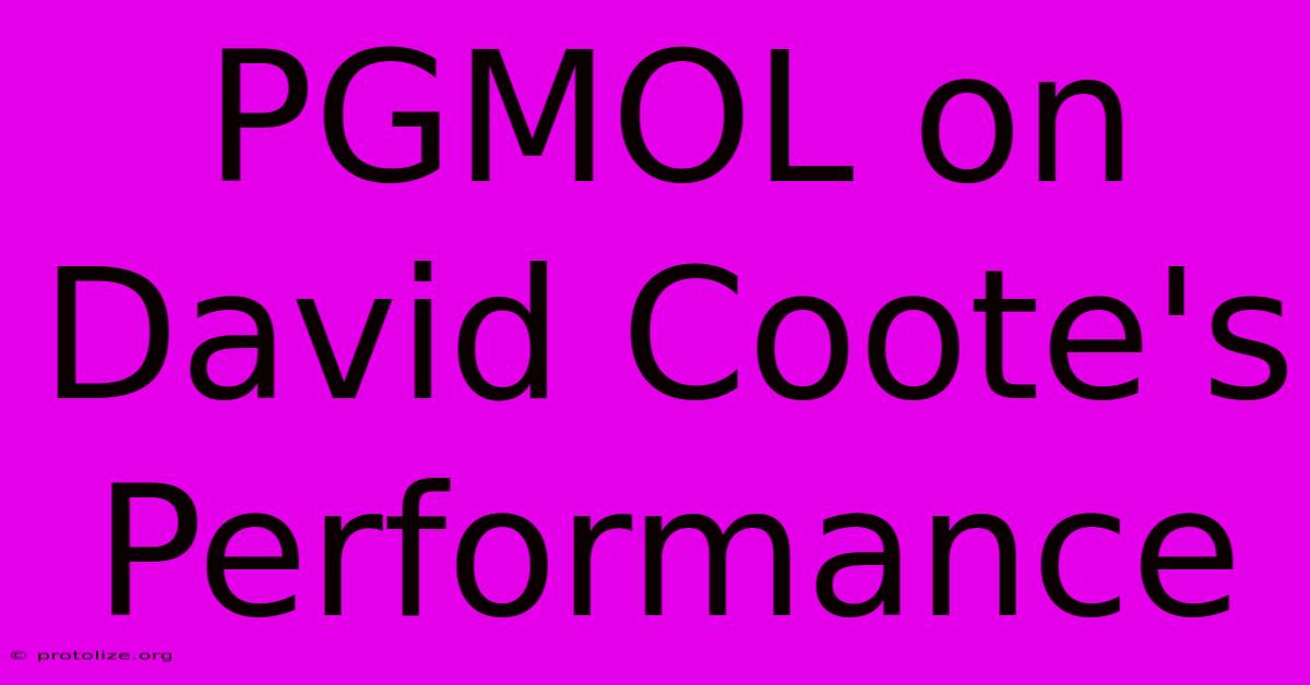 PGMOL On David Coote's Performance