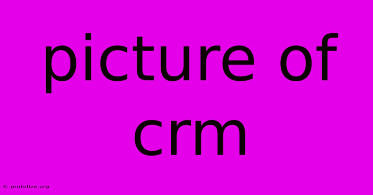 Picture Of Crm Picture Of Crm